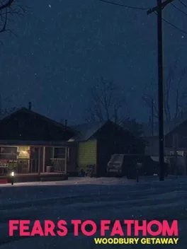 Fears to Fathom - Woodbury Getaway