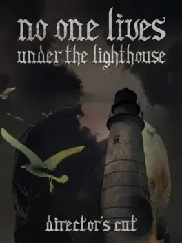 No one lives under the lighthouse Director's cut
