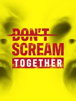 DON'T SCREAM TOGETHER